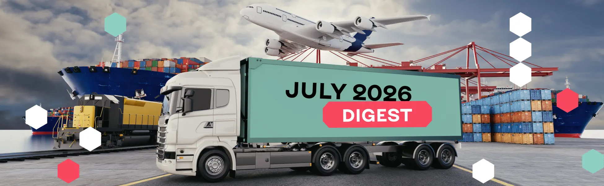 Global Logistics News: July 2026 — New Routes, Tariffs, and Risks Reshaping Supply Chains